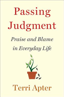 Passing Judgment: Praise and Blame in Everyday Life