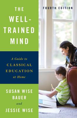 Image for The Well-Trained Mind: A Guide to Classical Education at Home (Fourth Edition)