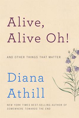 Image for Alive, Alive Oh!: And Other Things That Matter