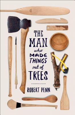 The Man Who Made Things Out of Trees