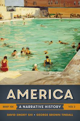 America: A Narrative History (Brief Tenth Edition) (Vol. 2)