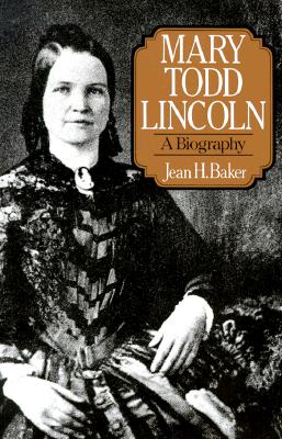Image for Mary Todd Lincoln: A Biography