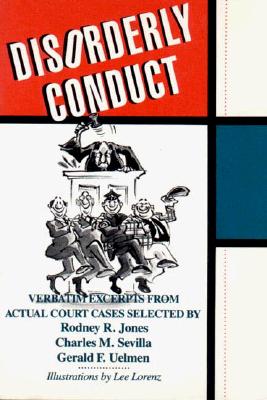 Image for Disorderly Conduct: Verbatim Excerpts from Actual Cases