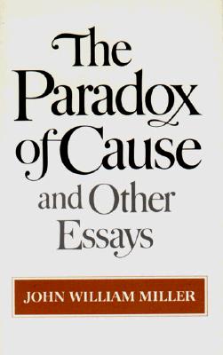 The Paradox of Cause and Other Essays