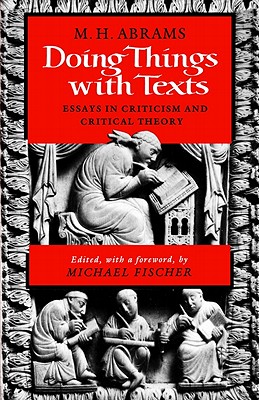 Doing Things with Texts: Essays in Criticism and Critical Theory