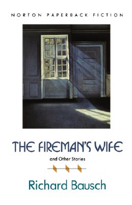 Image for The Fireman's Wife and Other Stories (Norton Paperback Fiction) The Fireman's Wife and Other Stories (Norton Paperback Fiction)