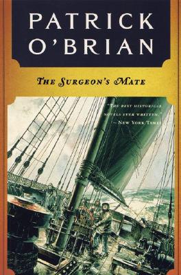 Surgeon's Mate: The Aubrey/ Maturin Novels, Book 7