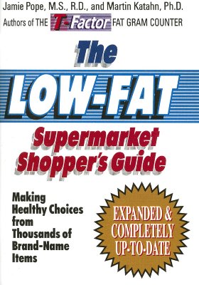 The Low-Fat Supermarket Shopper's Guide: Making Healthy Choices from Thousands of Brand-Name Items