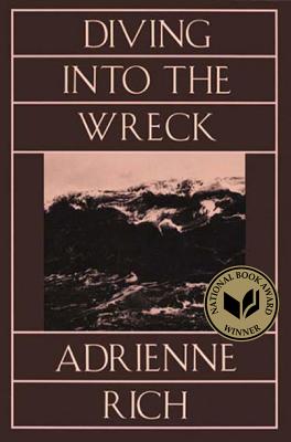 Diving Into the Wreck Diving Into the Wreck: Poems 1971-1972 Poems 1971-1972 (Revised)