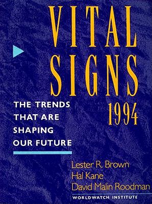 Vital Signs 1994: The Trends That Are Shaping Our Future
