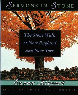 SERMONS IN STONE: THE STONE WALLS OF NEW ENGLAND AND NEW YORK