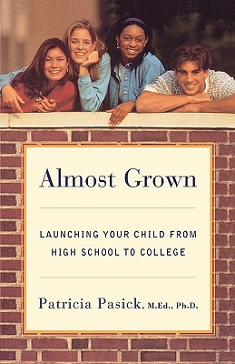 Image for Almost Grown: Launching Your Child from High School to College