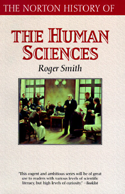 The Norton History of the Human Sciences (The Norton History of Science)