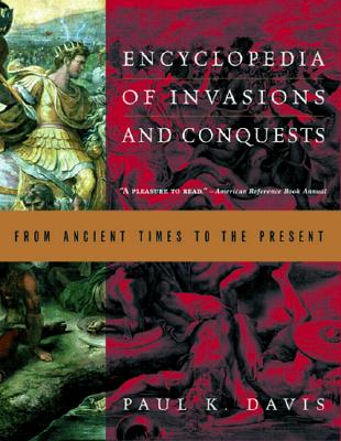 Encyclopedia of Invasions and Conquests: From Ancient Times to the Present