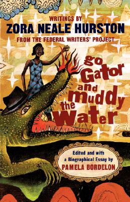 Go Gator and Muddy the Water: Writings From the Federal Writers' Project