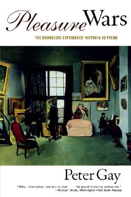 Pleasure Wars: The Bourgeois Experience: Victoria to Freud