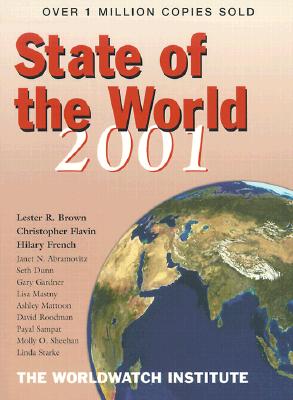 State of the World 2001 : A Worldwatch Institute Report on Progress Toward a Sustainable Society