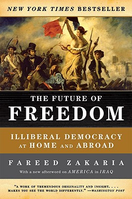FUTURE OF FREEDOM: ILLIBERAL DEMOCRACY AT HOME AND ABROAD