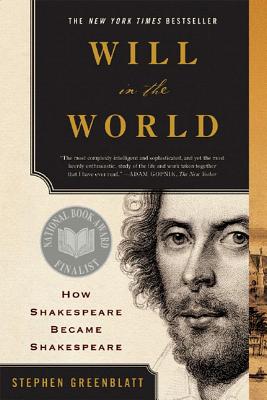 Image for Will in the World: How Shakespeare Became Shakespeare