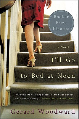 I'll Go to Bed at Noon: A Novel