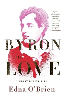 Image for Byron in Love: A Short Daring Life