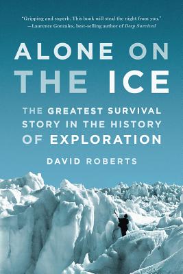 Image for Alone on the Ice: The Greatest Survival Story in the History of Exploration