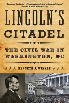 Image for Lincoln's Citadel: The Civil War in Washington, DC Lincoln's Citadel: The Civil War in Washington, DC