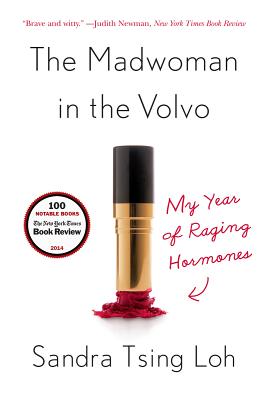 Madwoman in the Volvo: My Year of Raging Hormones