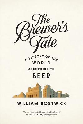 Image for The Brewer's Tale: A History of the World According to Beer
