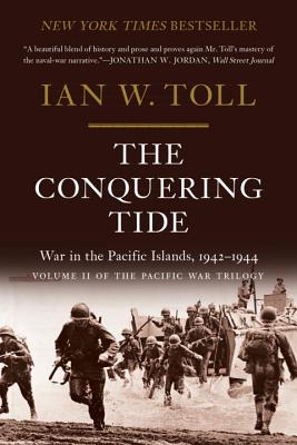 The Conquering Tide: War in the Pacific Islands, 19421944 (Pacific War Trilogy, 2)