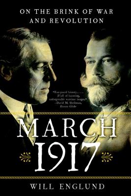 March 1917: On the Brink of War and Revolution
