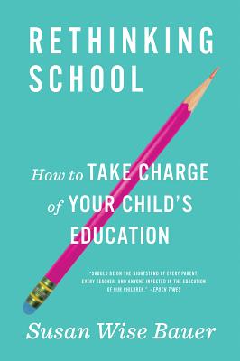 Image for Rethinking School: How to Take Charge of Your Child's Education