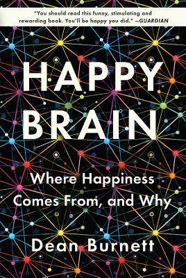 Happy Brain: Where Happiness Comes From, And Why