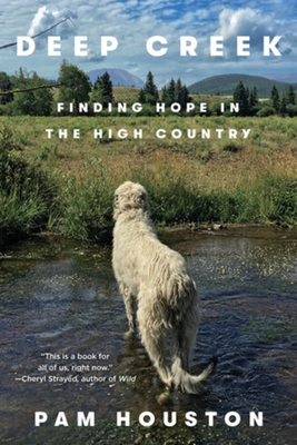 Image for Deep Creek: Finding Hope in the High Country