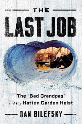 Image for The Last Job: 'The Bad Grandpas' and the Hatton Garden Heist