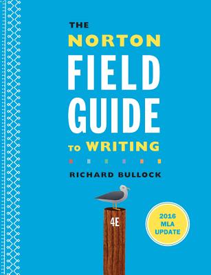 The Norton Field Guide to Writing: 2016 Mla Update