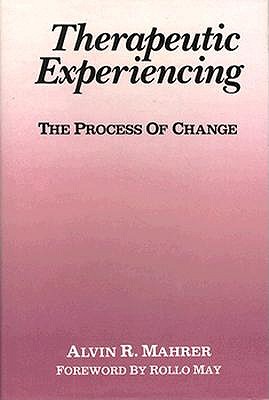 Therapeutic Experiencing: The Process of Change (A Norton professional book)