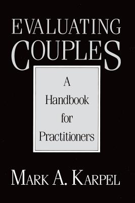 Evaluating Couples: A Handbook for Practitioners (A Norton Professional Book)