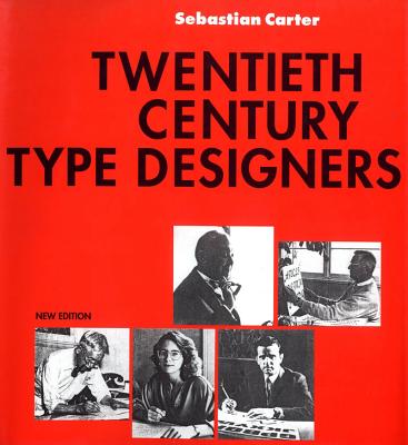 Twentieth Century Type Designers (New Edition)