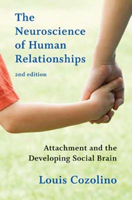 Image for The Neuroscience of Human Relationships: Attachment and the Developing Social Brain