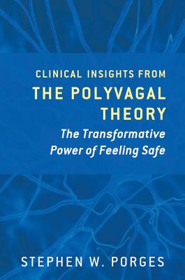 Pocket Guide to the Polyvagal Theory: The Transformative Power of Feeling Safe