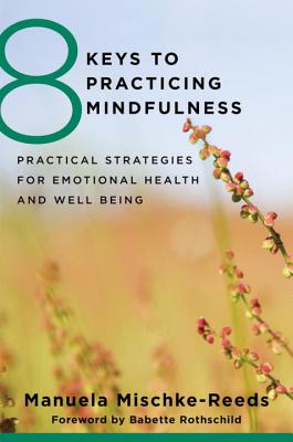 Image for 8 Keys to Practicing Mindfulness: Practical Strategies for Emotional Health and Well-being (8 Keys to Mental Health)