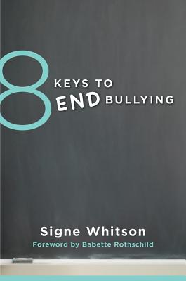 8 Keys to End Bullying: Strategies for Parents & Schools (8 Keys to Mental Health)