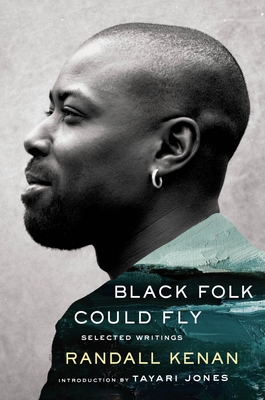 Image for Black Folk Could Fly: Selected Writings by Randall Kenan