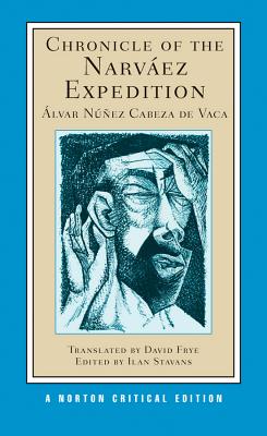 Chronicle of the Narvez Expedition: A Norton Critical Edition (Norton Critical Editions)