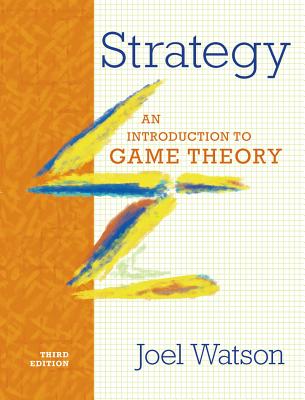 Strategy: An Introduction to Game Theory (Third Edition) Image for Strategy: An Introduction to Game Theory (Third Edition)