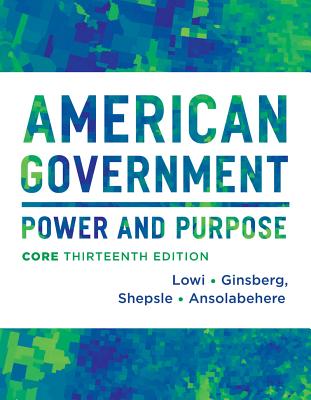 Image for American Government: Power and Purpose (Thirteenth Core Edition (without policy chapters)) American Government: Power and Purpose (Thirteenth Core Edition (without policy chapters))
