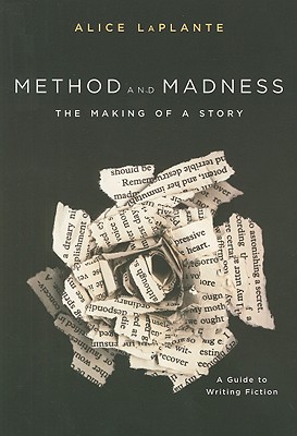 Image for Method and Madness: The Making of a Story: A Guide to Writing Fiction Method and Madness: The Making of a Story: A Guide to Writing Fiction
