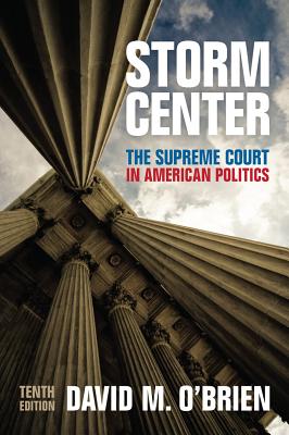 Storm Center: The Supreme Court in American Politics (Tenth Edition)