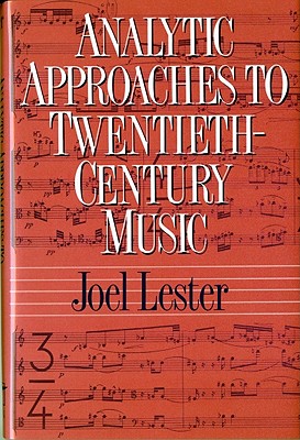 ANALYTIC APPROACHES TO TWENTIETH-CENTURY MUSIC